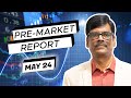 Pre Market Report 24-May-2024