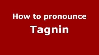 How to pronounce Tagnin