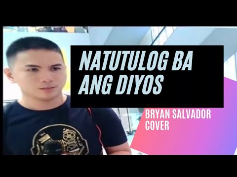 Gary Valeciano- Natutulog Ba Ang Diyos (Cover by Bryan Salvador)