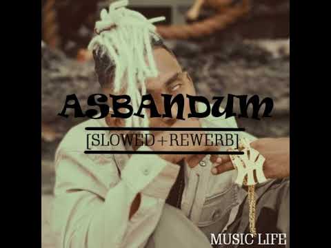Asbandum [ Slowed x Reverb ]