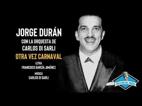 Jorge Durán con la orquesta de Carlos Di Sarli - Otra Vez Carnaval