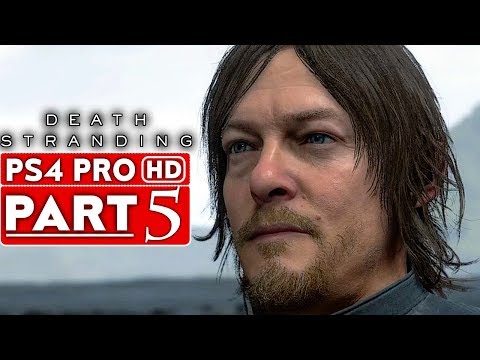 DEATH STRANDING Gameplay Walkthrough Part 5 [1080p HD PS4 PRO] - No Commentary