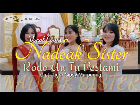 NADEAK SISTER (Cover) - RO DO AU TU PESTA MI - Cipt : Tigor Gipsy Marpaung