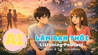 🎧 Luyện Nghe Tiếng Anh Level A1- CHỈ LÀM BẠN THÔI -  | Listening English Podcast |🎯