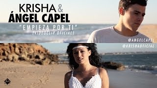 Krisha y Ángel Capel - Empieza por ti (Videoclip Oficial)