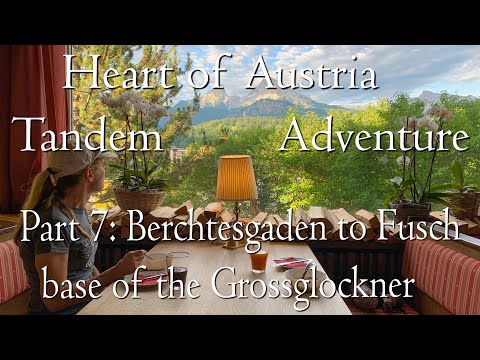 Heart of Austria Pt 7 | Berchtesgaden to Fusch | Tandem Cycling Adventure