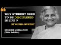 Why Students Need To Be Disciplined In Life SUDHA MURTHY BEST ADVICE TO STUDENTS