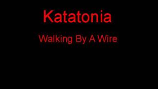 Katatonia Walking By A Wire + Lyrics