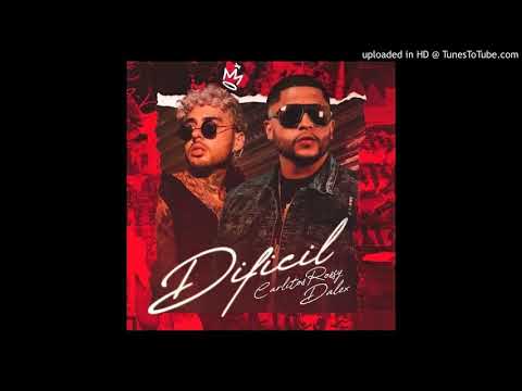 Carlitos Rossy Ft. Dalex - Dificil