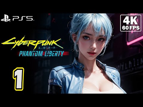 CYBERPUNK 2077 PHANTOM LIBERTY PS5 [4K 60fps] Walkthrough Gameplay | Part 1 Full Game(No Commentary)