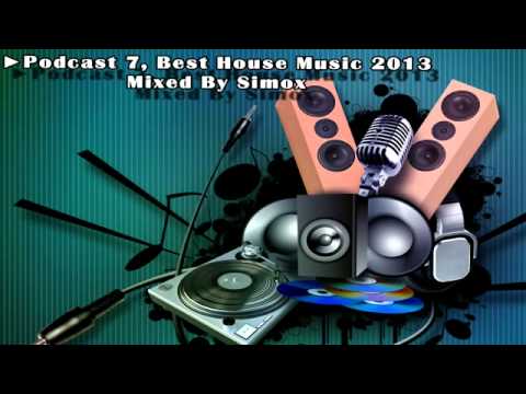 Podcast 7, Best House Music 2013 Mixed By Simox mp4