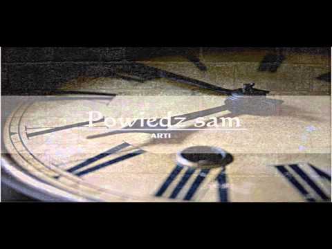 Arti - Powiedz sam
