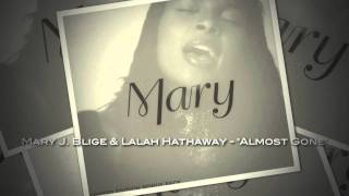 Mary J. Blige &amp; Lalah Hathaway - &quot;Almost Gone&quot;