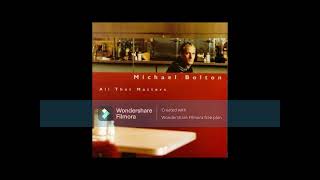 Heart Can Only Be So Strong by Michael Bolton written by Diane Warren