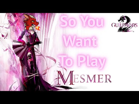 So You Want To Play Mesmer | Guild Wars 2 Profession Introduction and Tips 2021