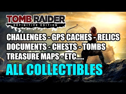 Tomb Raider | All Collectibles (Challenges, GPS Cache, Relic, Document, Chest, Tombs, Treasure Map)