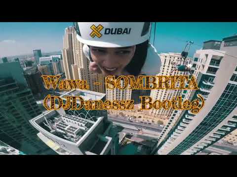 Wawa feat. Lauer & Canard - Sombrita (DJDanessz Bootleg) 2K21