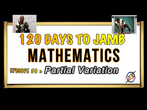 Joint & Partial Variation » 120 Days To Jamb Mathematics - Ep 39