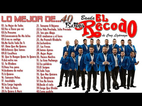 Mix Banda El Recodo 2018 - 40 Mejores Canciones Total Éxitos (Éxitos Siempre Increíbles)