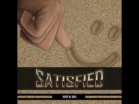 Satisfied - Roby M. Beki