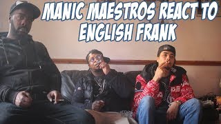 Manic Maestros React to English Frank 100 Bars of Truth 2