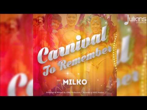 Milko - Carnival To Remember (On D Inside Riddim) "2017 Soca" (Trinidad)(GBM)