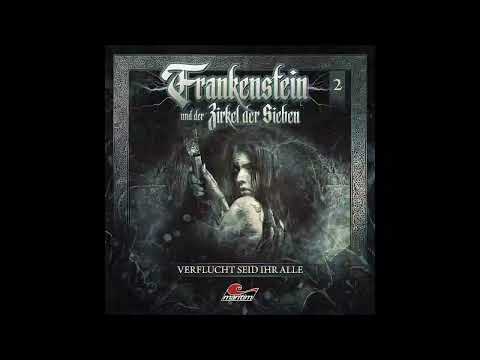 Frankenstein und der Zirkel der Sieben - Folge 02: Verflucht seid ihr alle (Komplettes Hörspiel)