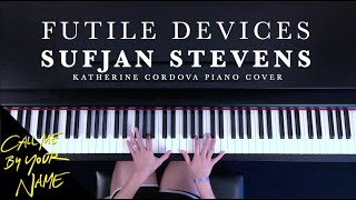 Sufjan Stevens - Futile Devices (HQ piano cover) Call Me By Your Name