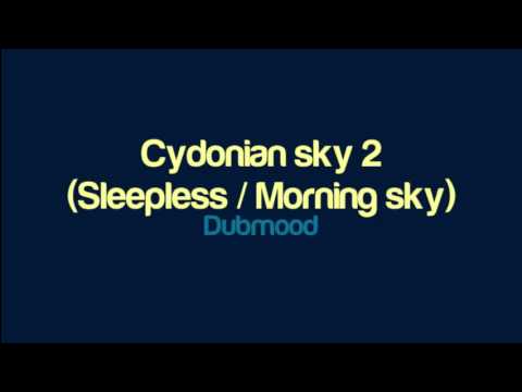 Dubmood - Cydonian sky 2 (Sleepless, Morning sky or Quantum cracktro)