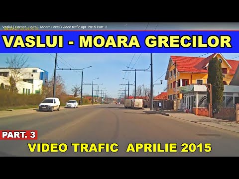 Orasul VASLUI traseu Cartier - Spital - Moara Grecilor imagini video apr. 2015 part. 3