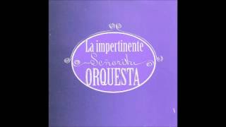 La impertinente señorita orquesta -  C&#39;est pas la mer a boire ( Les negresses vertes)