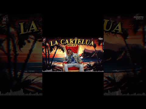 La Cartelua - Melex La movie 