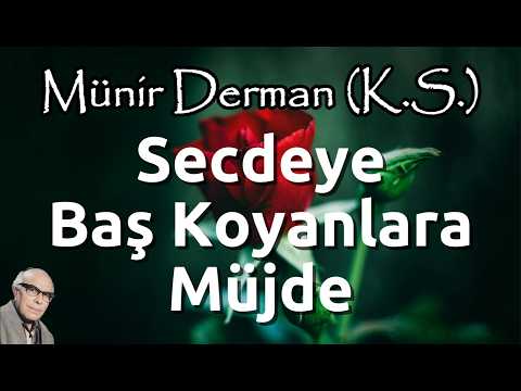 Secdeye Baş Koyanlara Müjde | Hakiki İman ve Son Nefes Hakikati | (Münir Derman (k.s.))