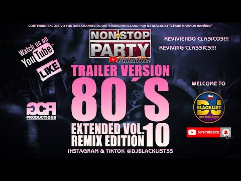 Trailer Videomix/Megamix 80s Extended Vol.10 Remix Edition -  Non Stop Party By Dj Blacklist