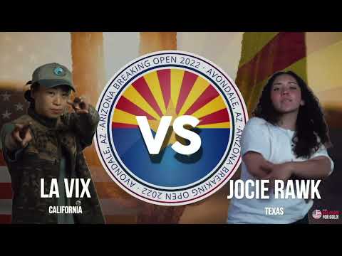Jocie Rawk Vs La Vix-  B-Girl Top 16  - AZ Breaking Open - Breaking For Gold USA