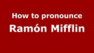 How to pronounce Ramón Mifflin