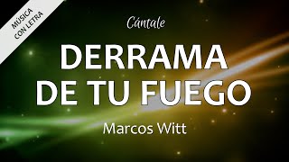 C0001 DERRAMA DE TU FUEGO - Marcos Witt (Letra)