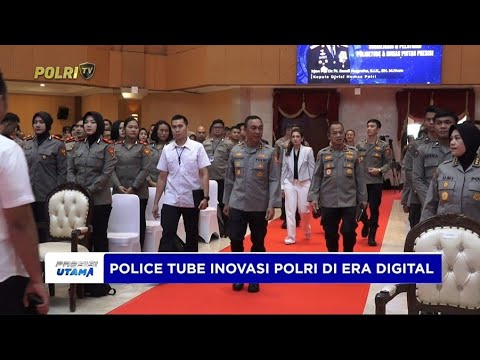 POLICE TUBE INOVASI POLRI DI ERA DIGITAL