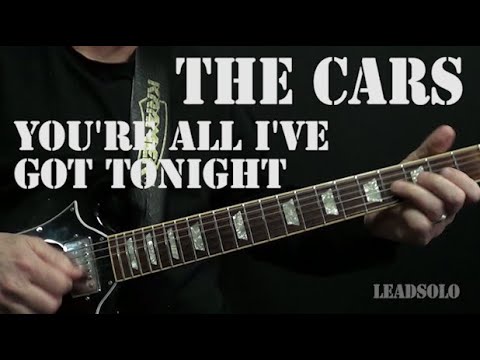 You're All I've Got Tonight - The CARS - Lead & Rhythm Guitar