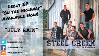 Steel Creek - July Rain (Audio Only)