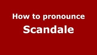 How to pronounce Scandale