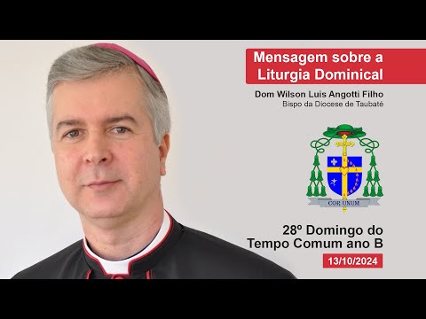 28º Domingo do Tempo Comum ano B - Mensagem sobre a Liturgia Dominical