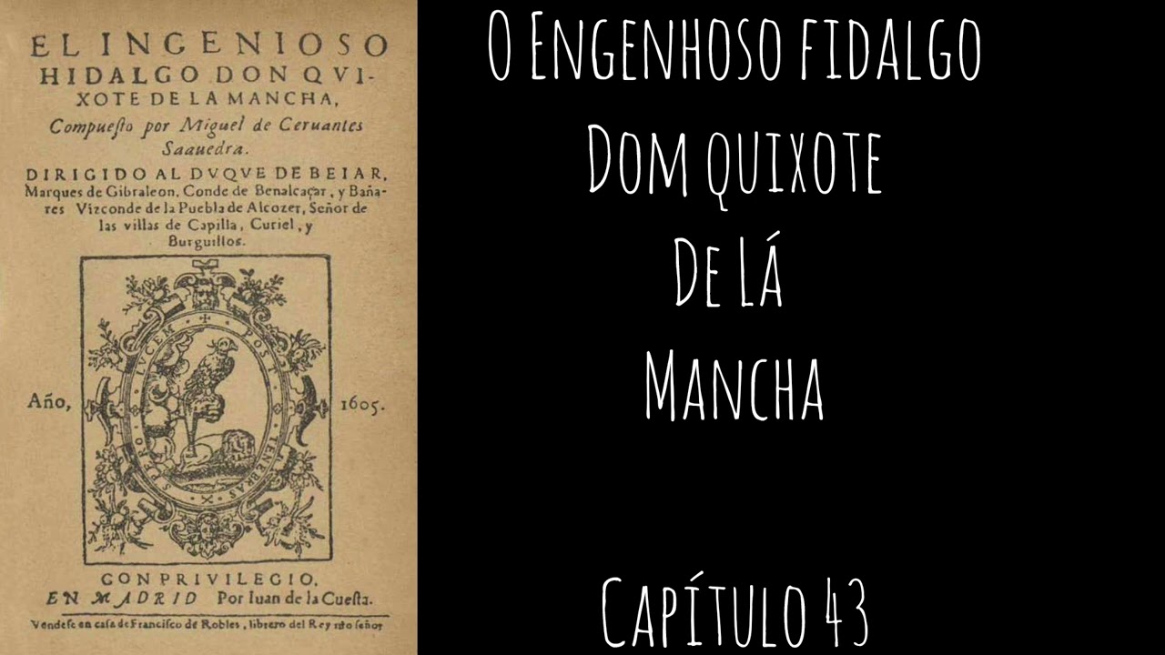 O Engenhoso Fidalgo Dom Quixote De Lá Mancha- Miguel de Cervantes - Capítulo 43 Audiobook Voz Humana