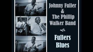 Johnny Fuller & Phillip Walker Band - Fullers Blues