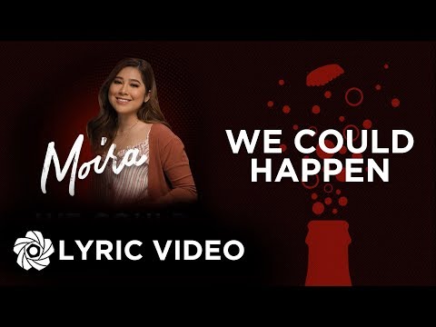 We Could Happen - Moira Dela Torre (Lyrics)