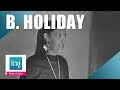 Billie Holiday "I only have eyes for you" et "Travelin' light" | Archive INA