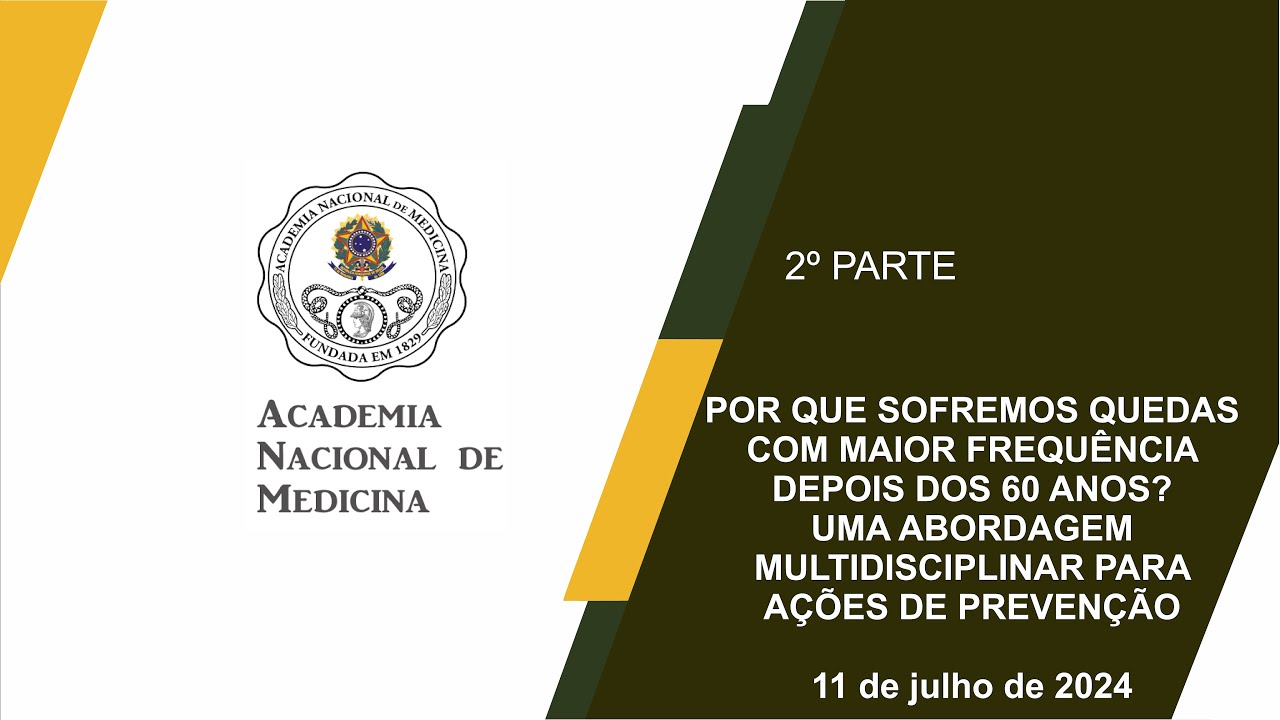 PORQUE SOFREMOS QUEDAS COM MAIOR FREQUÊNCIA DEPOIS DOS 60 ANOS? UMA ABORDAGEM MULTIDISCIPLINAR PARA AÇÕES DE PREVENÇÃO – RIO DE JANEIRO, 11 DE JULHO 2024 – [2ª PARTE]