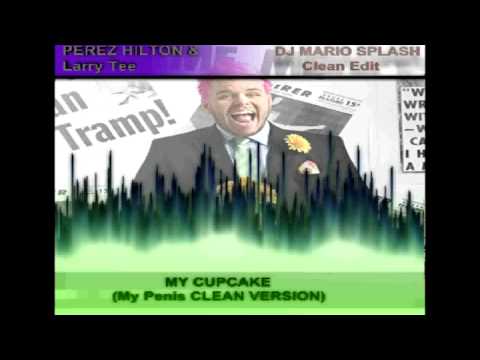 CLEAN EDIT - Perez Hilton & Larry Tee: My Penis (DJ Mario Splash Edit) 720p HD Widescreen