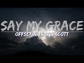 Offset Travis Scott SAY MY GRACE Clean Lyrics Audio At 192khz