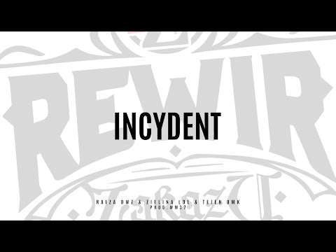 RAIZA DWZ & ZIELINA LDL & TEIEN DMK - INCYDENT // PROD.MM37